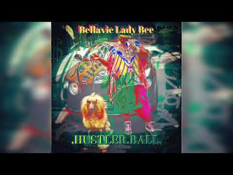 Bellavie Lady Bee-Hustler Ball- Original  Debut Single