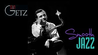 More Smooth Jazz with Stan Getz (Full Album)