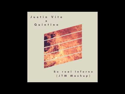 Justin Vito x Quintino - So real Inferno ( JTM Mashup )
