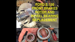 Ford E150 front rotor, brake pad and wheel bearing replacement