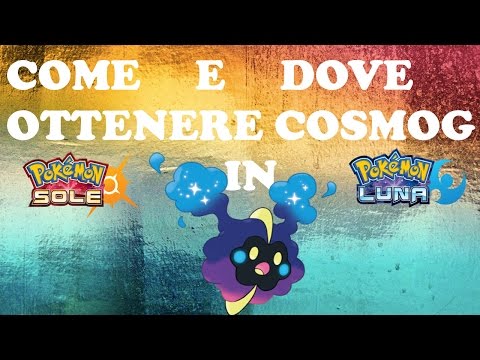 Come e Dove Ottenere COSMOG in Pokemon Sole e Luna