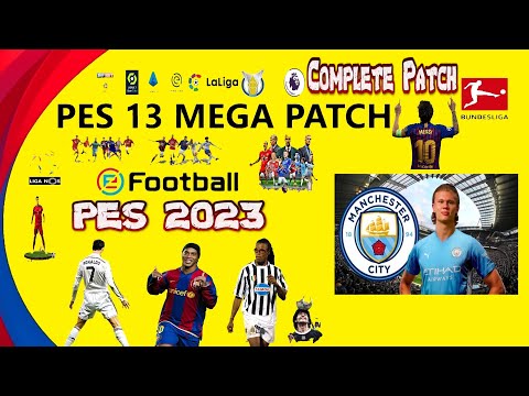 PES 2013 PC - ⚽(MEGA PATCH 2023)⚽(Complete Patch) - 2022-2023🔥🔥Update 15
