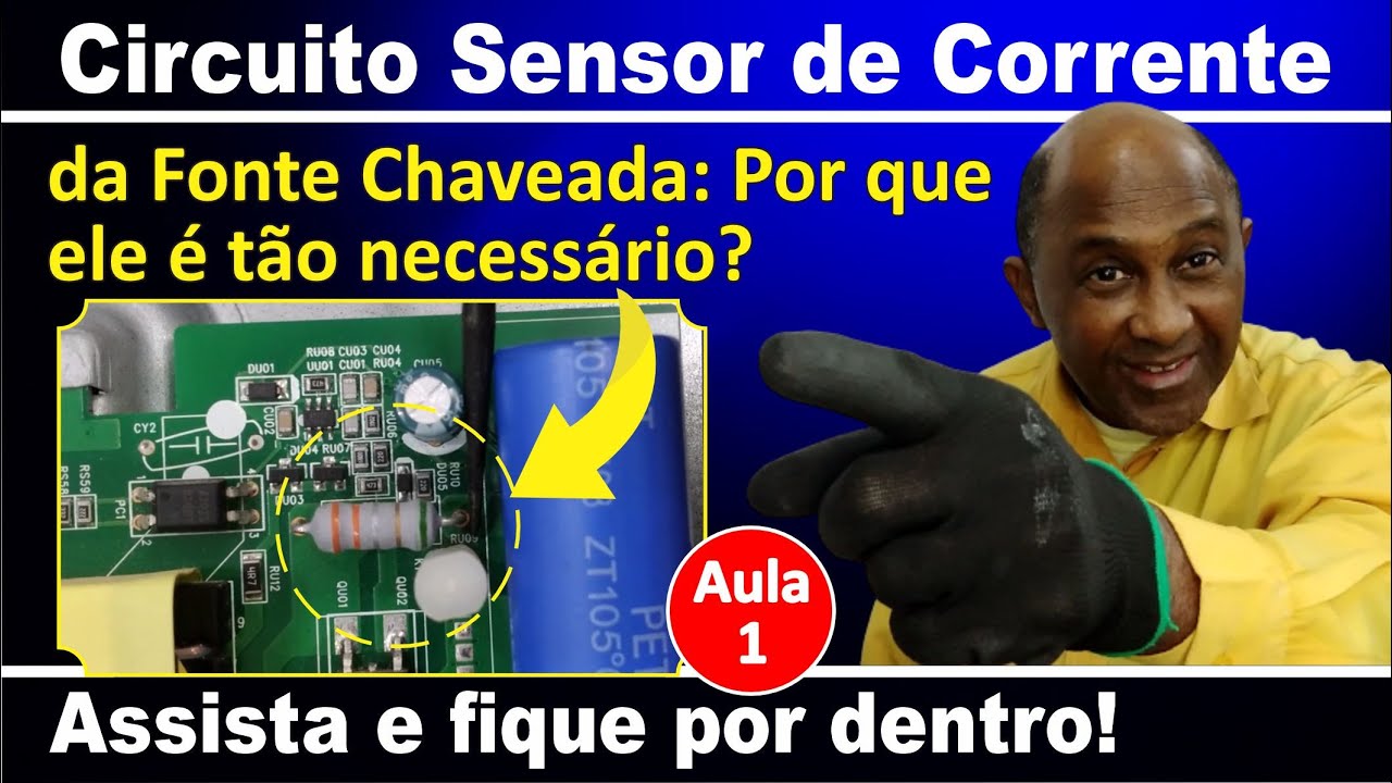 Como Funciona o Circuito de Controle de Corrente (CS) da Fonte Chaveada (Aula 1)
