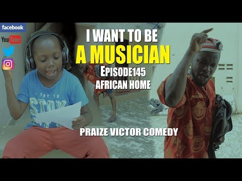 I WANT TO BE A MUSICIAN (episode 145) (PRAIZE VICTOR COMEDY) Video