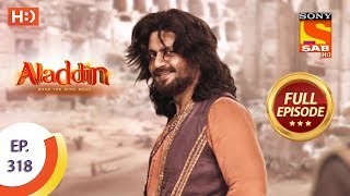 Aladdin - Ep 318 - Full Episode - 4th November, 2019 Aladdin - Ep 318 - Full Episode - 4th November, 2019
