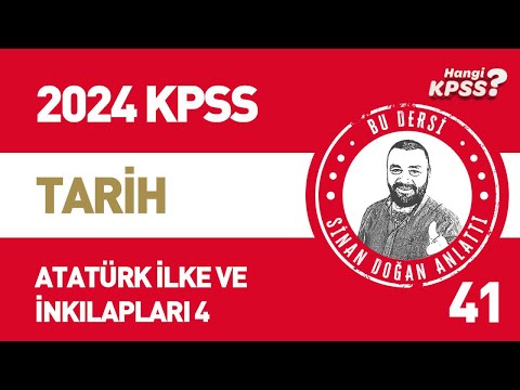 41) KPSS Tarih Atatürk İlke ve İnkılapları -4  Sinan Doğan #kpsstarih #2024kpss