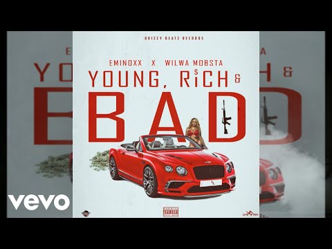 Eminoxx, Wilwa Mobsta - Young Rich & Bad (Official Audio)