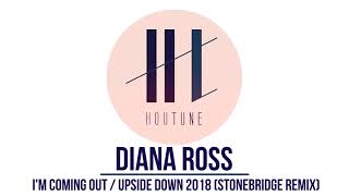 Diana Ross - I&#39;m Coming Out / Upside Down 2018 (Stonebridge Remix) [Motown]