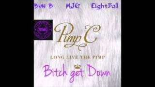 Pimp C ft Bun B MJG and Eight Ball   Bitch Get Down - chopped and screwed