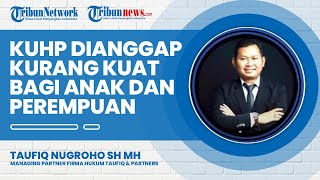 Kurang Kuatnya KUHP Atas Perlindungan Perempuan dan Anak