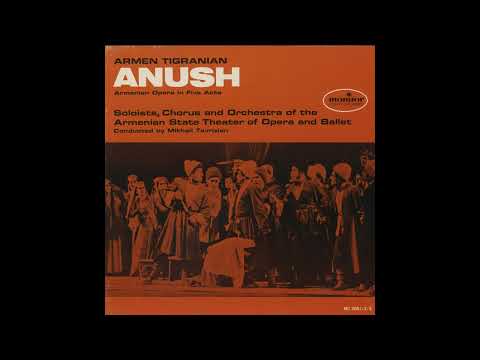 Ópera Anush / Անուշ օպերա / Ануш опера / 1912 - de Armen Tigranian- Grabación de 1966