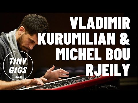 Vladimir Kurumilian & Michel Bou Rjeily - Lilac Sky | Tiny Gigs #2