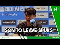 TOUGHEST Decision Of My Career Heung Min Son Is LEAVING Spurs