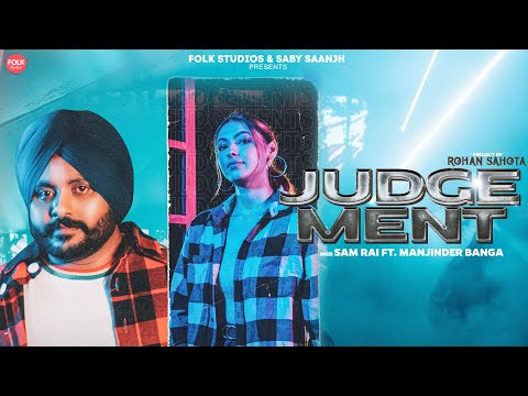 Judgement | Sam Rai | Ft. Manjinder Banga | Saby Saanjh | Folk Studios | Latest Punjabi Video 2022