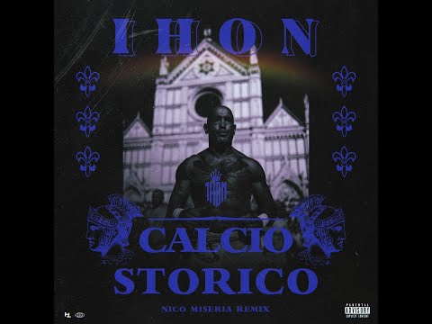 IH1 - CALCIO STORICO (NICO MISERIA RMX)