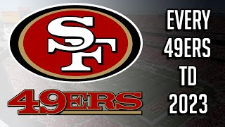 Every 49ers Touchdown of the 2023 Season || HD