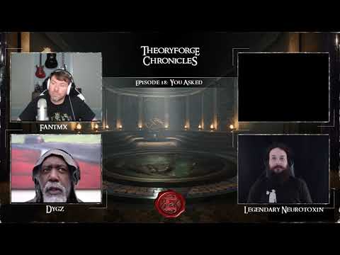 Theoryforge Chronicles: Episode 18 - You Asked
