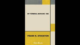 My Terminal Moraine. 1892