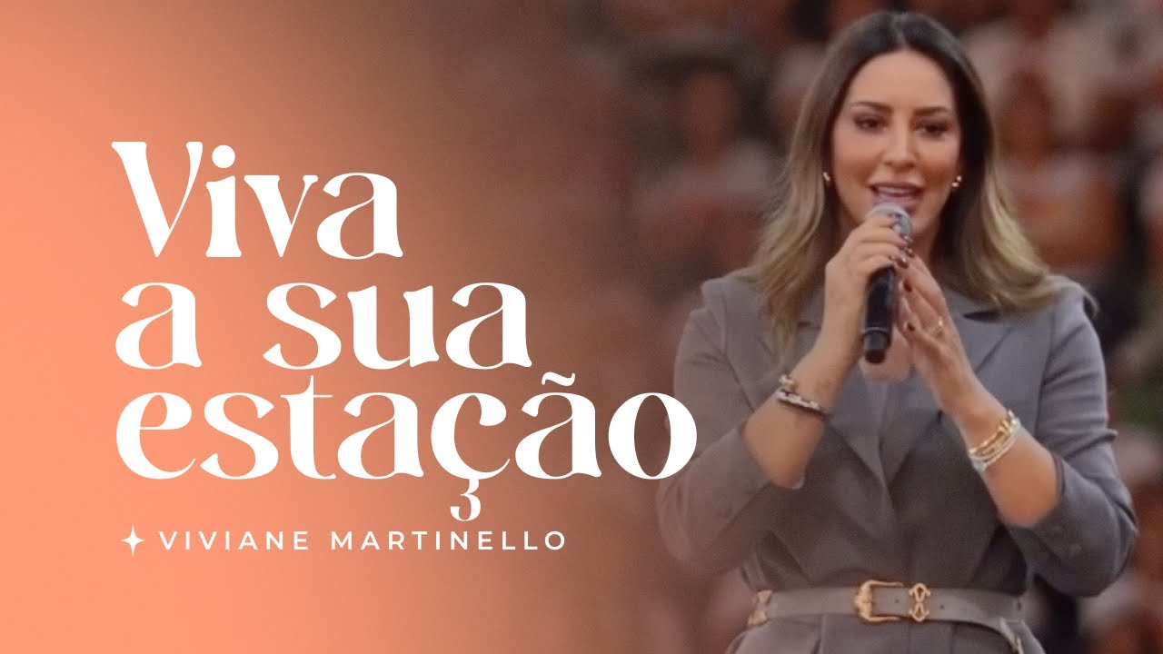 Viva a sua estação | Pra. Viviane Martinello