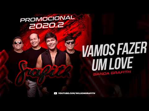Banda Grafith - Vamos Fazer Um Love | Verão 2020