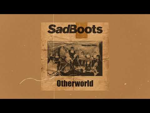 SadBoots - Otherworld (audio)