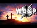 W.A.S.P: Golgotha (Lyrics Music Video) HD
