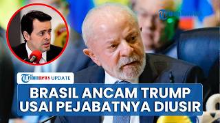 Presiden Lula da Silva Ancam Trump seusai Pejabat Brasil Diusir dari AS: Kami akan Membalas!