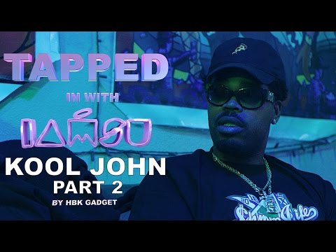 TAPPED IN WITH IAMSU!: Ep. 3 - Kool John Pt. 2