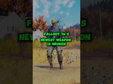 Fallout 76's Newest Weapon is BROKEN