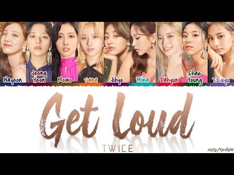 TWICE (트와이스) - 'GET LOUD' Lyrics [Color Coded_Han_Rom_Eng]