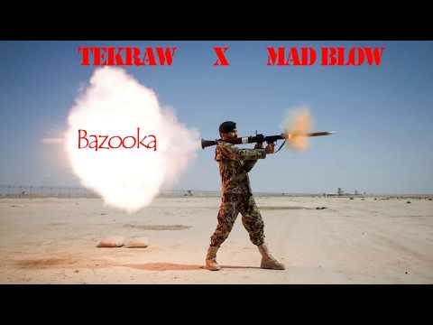 Tekraw x Mad Blow - Bazooka