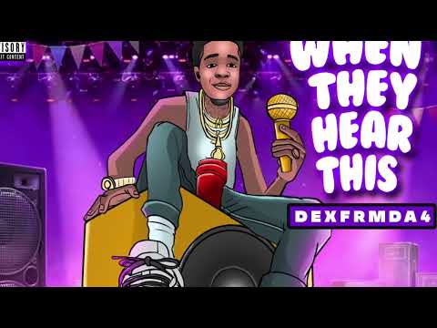 Dexfrmda4 - When they hear this (official audio)