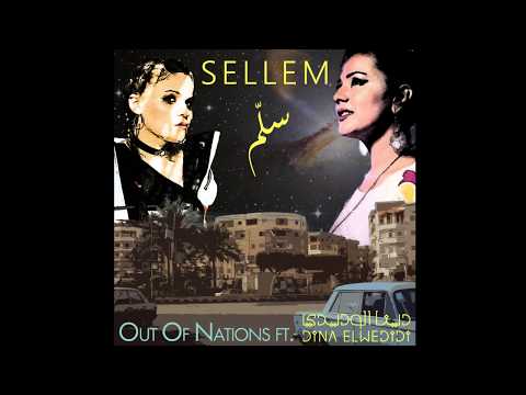 Out Of Nations ft. Dina Elwedidi Sellem | سلّم فرقة أوت أوف نايشنز بمشاركة دينا الوديدي