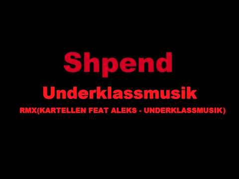 Shpend - Underklassmusik