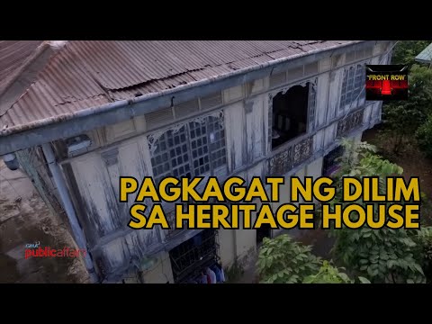 HERITAGE HOUSE SA SAN MIGUEL, BULACAN, BINABALOT DAW NG KABABALAGHAN?! | Front Row