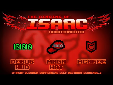 The Binding of Isaac: Abortionbirth+ Item Guide - Debug HUD, MAGA Hat, McAfee