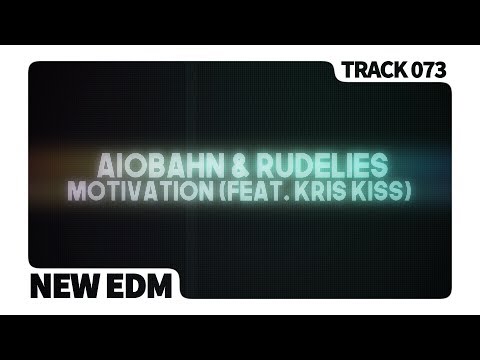Aiobahn & RudeLies - Motivation (feat. Kris Kiss)