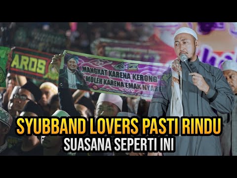 SYUBBAND LOVERS PASTI RINDU SUASANA SEPERTI INI || SR OFFICIAL.