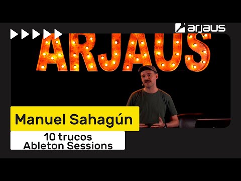 Ableton Sessions: 10 trucos con Manuel Sahagun | Arjaus