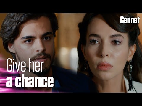You should give her a chance - Cennet | Short Scenes