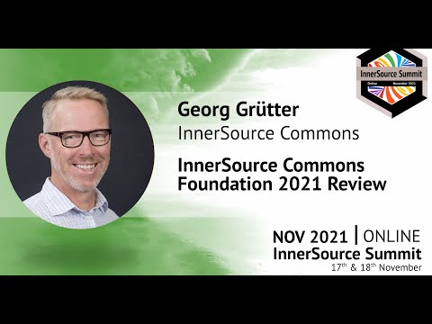InnerSource Commons Look-back - Georg Grutter (InnerSource Commons) - IS Summit 21 Part 2