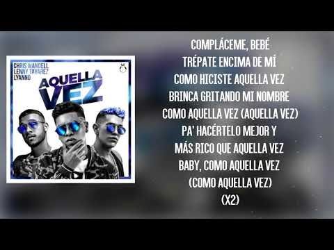 CHRIS Wandell ft Lenny Tavarez,  Lyanno - Aquella Vez  (LETRA)