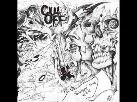 Cut Off - Sick Of This Life (Full Album)