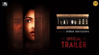 Flat no 609 Official Trailer |Abir | Tanushree| Mamata Shankar| Soumitra| Arindam |BengaliMovie 2018