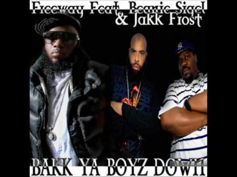 Freeway Ft Beanie Sigel & Jakk Frost - Bac Ya Boyz Down