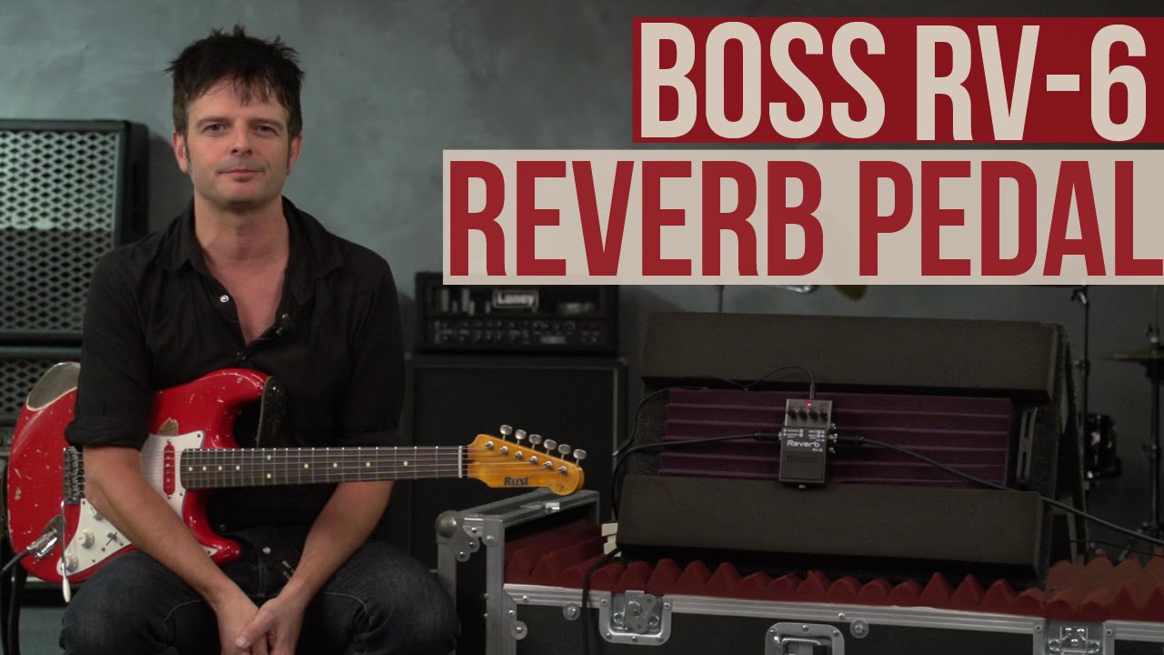 Boss RV-6 Reverb Pedal - YouTube