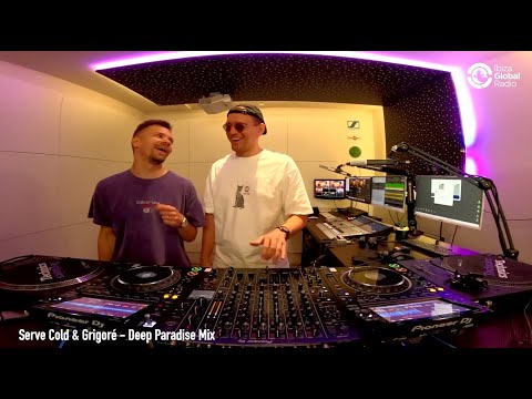 Serve Cold & Grigoré - Live Recording @ Ibiza Global Radio