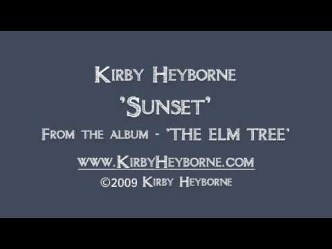 Kirby Heyborne Music - Sunset - The Elm Tree Album