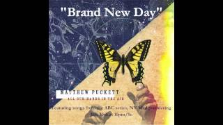 Matthew Puckett - Brand New Day (New Album Out On iTunes!)