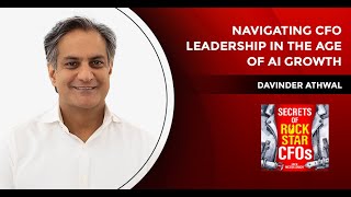 Navigating CFO Leadership in the Age of AI Growth with Davinder Athwal